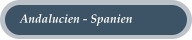Andalucien - Spanien