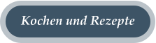 Kochen und Rezepte
